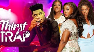 THIRST TRAP - CHIDI DIKE, SCARLET GOMEZ, DEZA THE GREAT - LATEST NIGERIAN NOLLYWOOD MOVIES