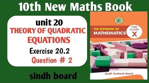 Class 10th Unit 20 Theory of quadratic equations Exercise 20.2 Q2 | Sindh board |