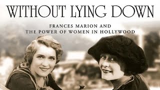 Without Lying Down: Frances Marion and the Power of Women in Hollywood | Uma Thurman, Kathy Bates