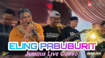 ELING PABUBURIT JURUJUS COMBO LIVE CIREYOD