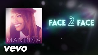 Video thumbnail of "Mandisa - Face 2 Face (Lyric Video)"