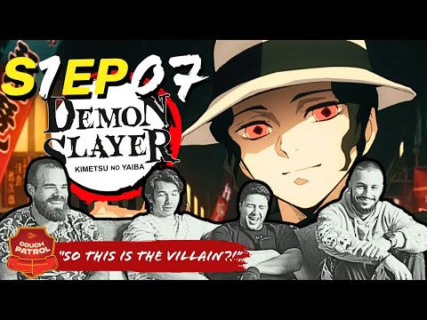 So this is the Main Villain? Demon Slayer 1x7 Reaction & Review