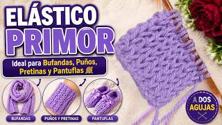 Punto Elástico Primor a Dos Agujas 🧶 Ideal para Puños, Pretinas y Pantuflas | Tipos de Punto