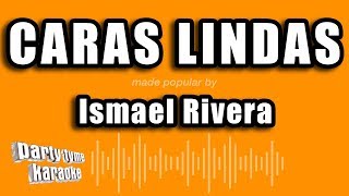 Video thumbnail of "Ismael Rivera - Caras Lindas (Versión Karaoke)"