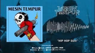 Mesin Tempur - Hip Hop Sux!