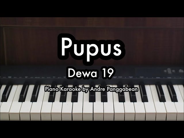 Pupus - Dewa 19 | Piano Karaoke by Andre Panggabean class=