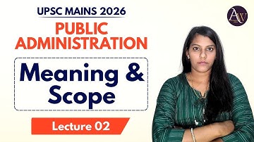 Meaning and Scope of Public Administration|| Lecture 02 || Lecture Series || Manisha Singh