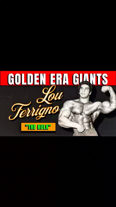 Golden Era GIANTS Lou Ferrigno