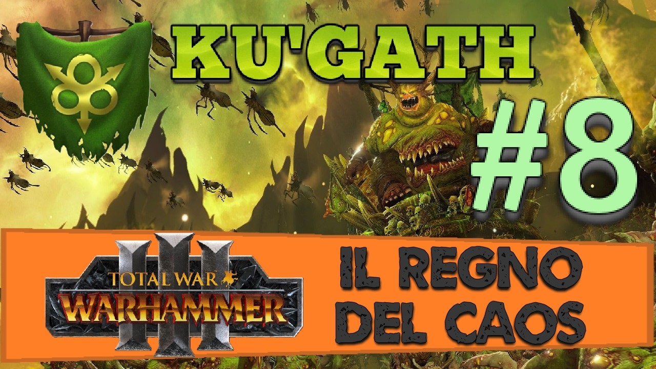 Parte 8 / Ku'gath - Warhammer 3 TW: Regno del Caos - Gameplay ITA