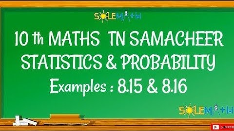 TN 10TH MATHS EXAMPLES:8.15 & 8.16(STATISTICS & PROBABILITY) TN SAMACHEER NEW SYLLABUS -2020.