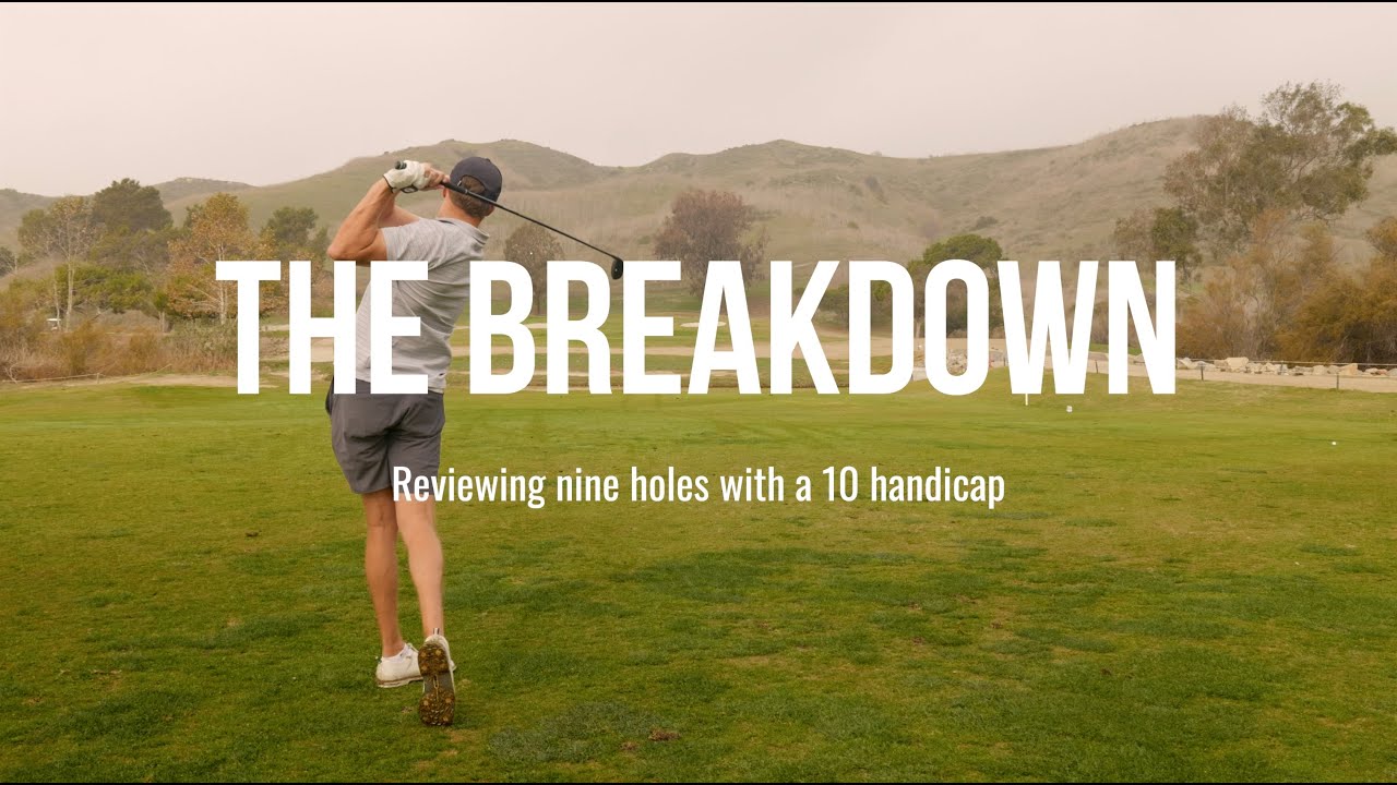 Breaking Down Every Shot: 9 Holes with a 10 Handicap