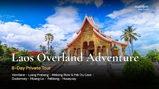 Laos Overland Adventure 8 Days Of Culture, Nature & Remote Discovery Custom Asia Travel