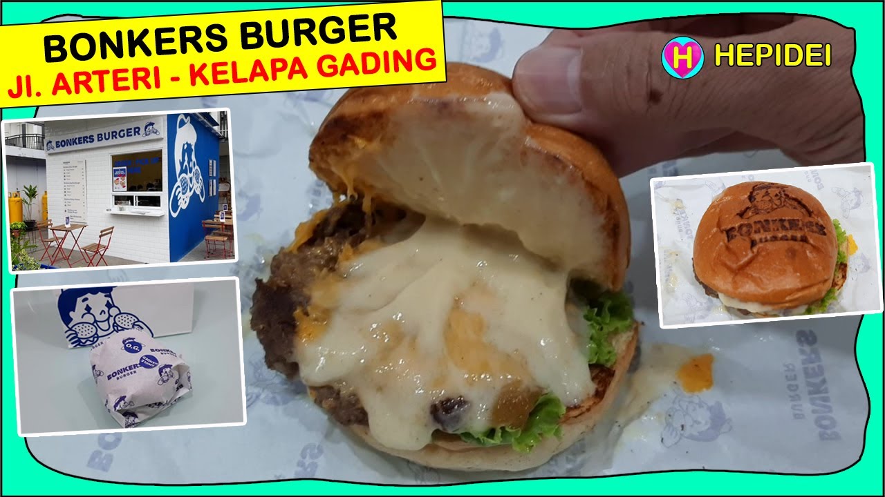 BARU! BONKERS BURGER Kelapa Gading Street Food HEPIDEI YouTube