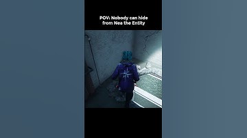 POV: Nobody can hide from Nea the Entity...