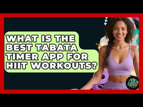 What Is The Best Tabata Timer App For HIIT Workouts? - High Energy Training Hub