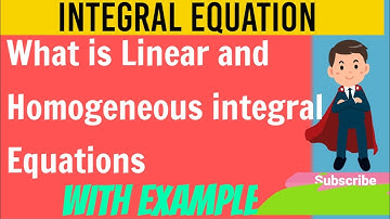 Linear and Homogeneous Criterion  for Integral equation