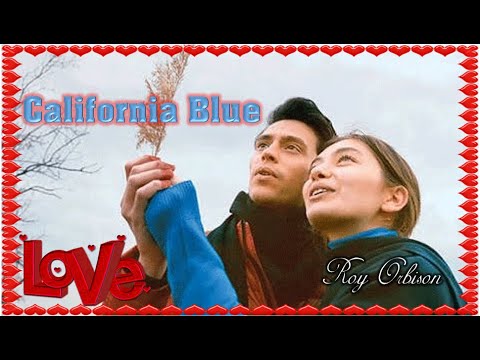 ★♫💕California Blue★♫💕-Roy Orbison-(Tradução)