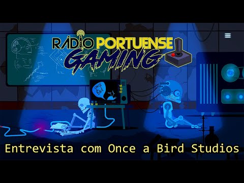 Rádio Portuense Gaming - Once a Bird