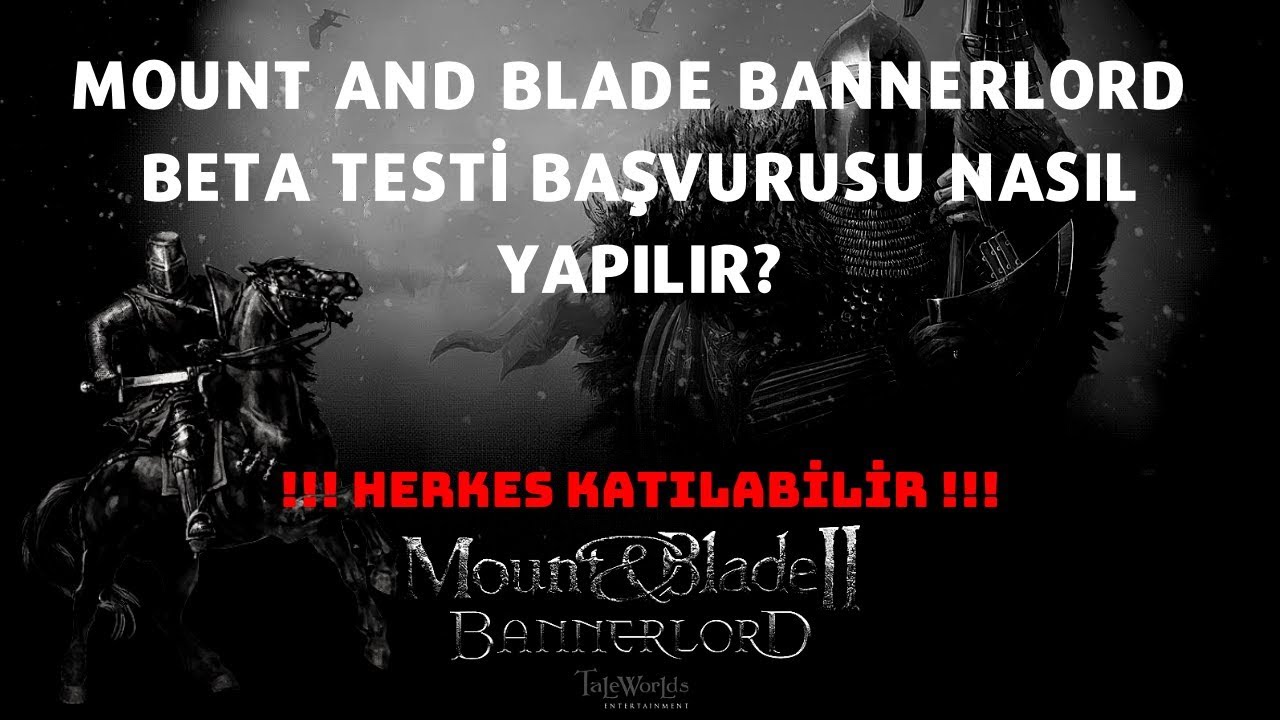 Mount Blade Ii Bannerlord Beta Testi Basvurulari Basladi Bilgi