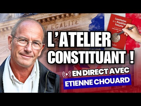 L Atelier Constituant Avec Étienne Chouard 1 Réécrire La Constitution En Direct
