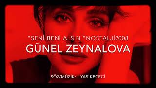GÜNEL ZEYNALOVA “SENİ BENİ ALSIN”nostalji2008 Resimi