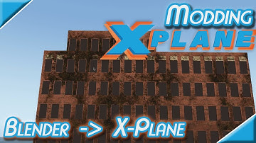 Modding X-Plane | Blender to World Editor to X-Plane | 04