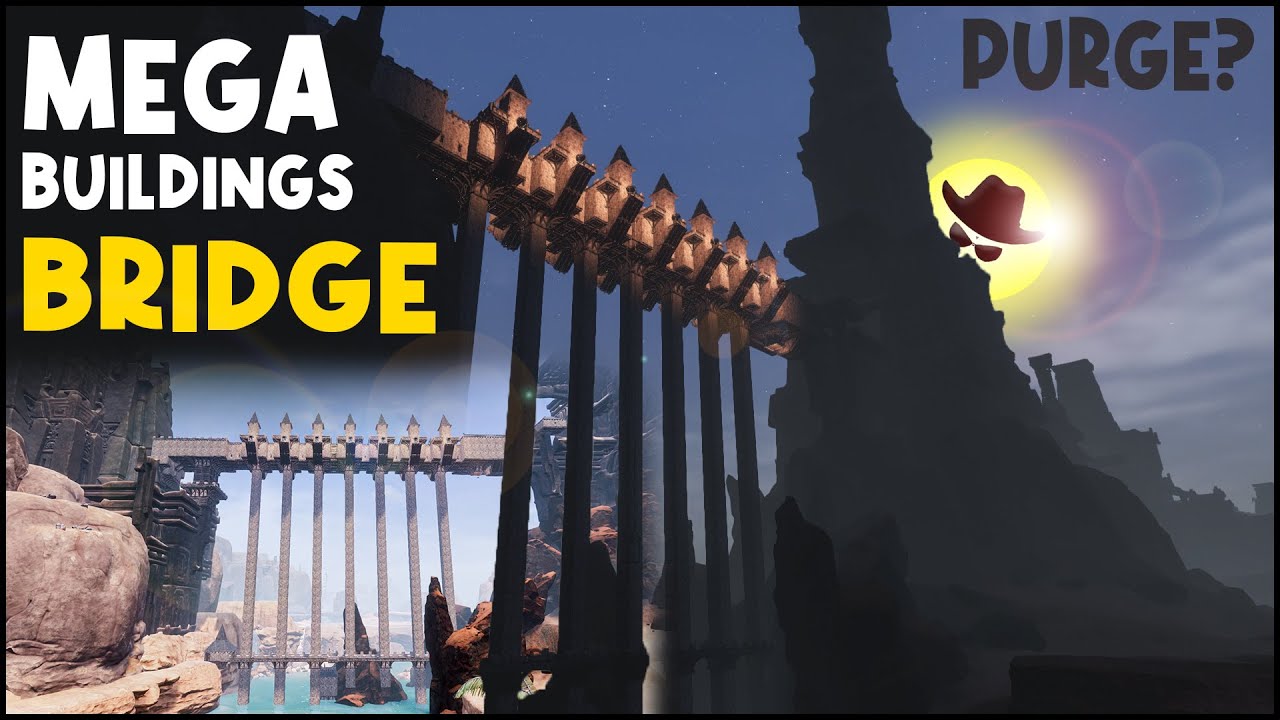 MEGA BUILDINGS - BIG BRIDGE BASE | CONAN EXILES