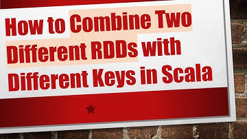 How to Combine Two Different RDDs with Different Keys in Scala