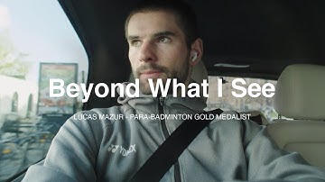 Beyond What I See | Lucas Mazur | Yonex