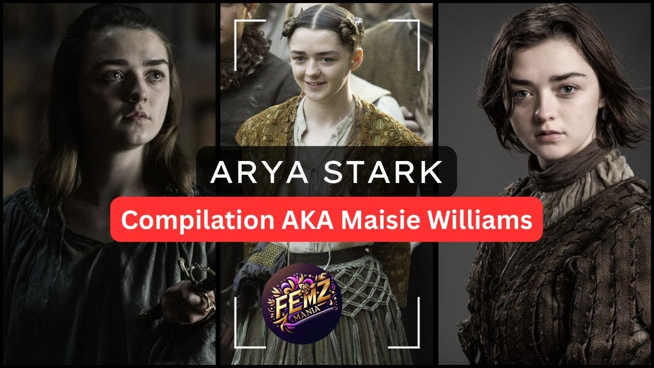 Arya Stark Compilation AKA Maisie Williams - YouTube