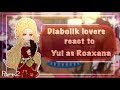 ‖•Diabolik react to Yui as Roxana Agriche•‖ My Au ‖ Part 2/2 ‖ Hope you enjoy(. ❛ ᴗ ❛.)🍀
