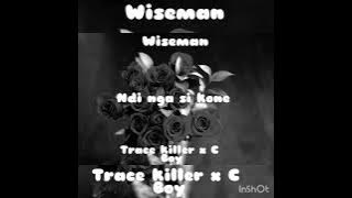 Wiseman - Ndi nga si kone Remix ft. Trace killer & C Boy [Official Audio]