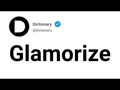 Glamorize Meaning In English 