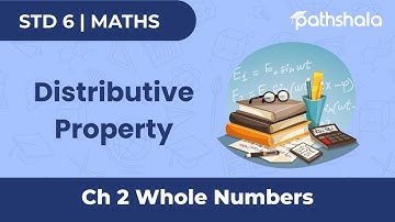 Distributive Property | Ch 2 Whole Numbers | Maths | Class 6