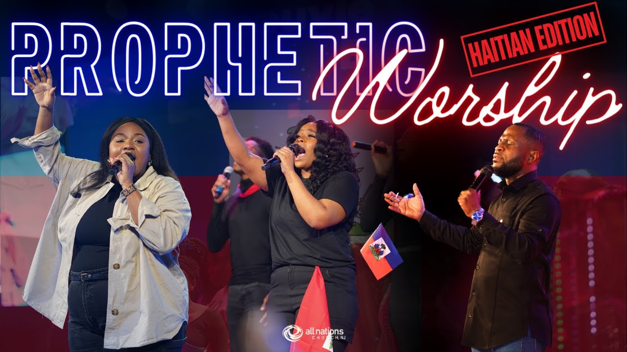 Prophetic Worship Night: Haitian Edition | All Nations Church NJ | 05/05/24