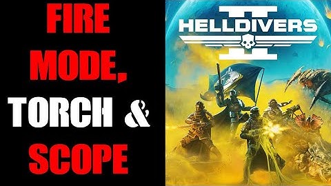 Hell Divers 2: How To Change Guns Fire Mode, Scope Magnification & Flashlight / Torch On & Off