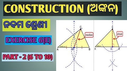 Construction (ଅଙ୍କନ). Exercise - 6(e). 9th class geometry. Odia medium. Part - 2