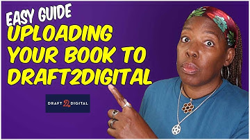 Publish Like a Pro: Draft2Digital Upload Process Explained