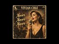 Never Never Never – Vivian Cole – Vintage Dramatic Crooner Love Ballad