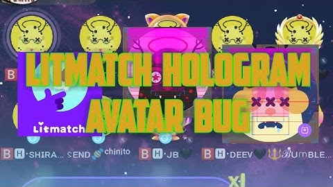 HOLOGRAM AVATAR (LITMATCH)