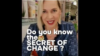 The secret of change