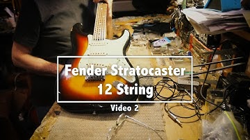Fender Stratocaster 12 String update