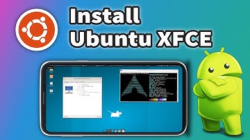 How to install xfce ubuntu 20.04 on android phone