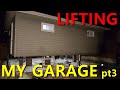 How To: DIY Lift A Garage - Part 3