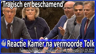 Kamer reageert na vermoorde Tolk - Omtzigt, Knapen, Broekers-Knol, Piri, Kuzu, Fritsma - Afghanistan