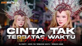 Download lagu DJ PARTY - CINTA TAK TERBATAS WAKTU - TERBARU 2K26