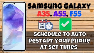 How to Schedule To Auto Restart Your Phone At Set Times Samsung Galaxy A35, A55, F55
