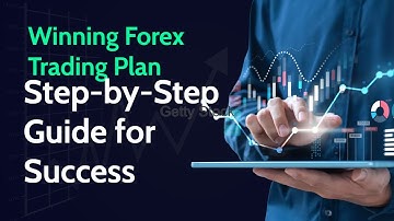 Creating a Winning Forex Trading Plan: Step-by-Step Guide for Success