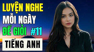 Luyện Nghe Nói Hằng Ngày Để Giỏi Tiếng Anh | Những Câu Ngắn Gọn, Dễ Nhớ Hay Sử Dụng | #11