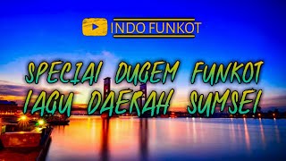 DUGEM TERBARU!! FUNKOT | LAGU DAERAH SUMATRA SELATAN | KETIMUN BUNGKUK VS SAYANG SELAYAK DLL